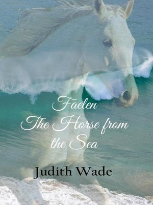 cover image of Faelen, the Horse from the Sea